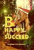 Be Happy and Succeed
